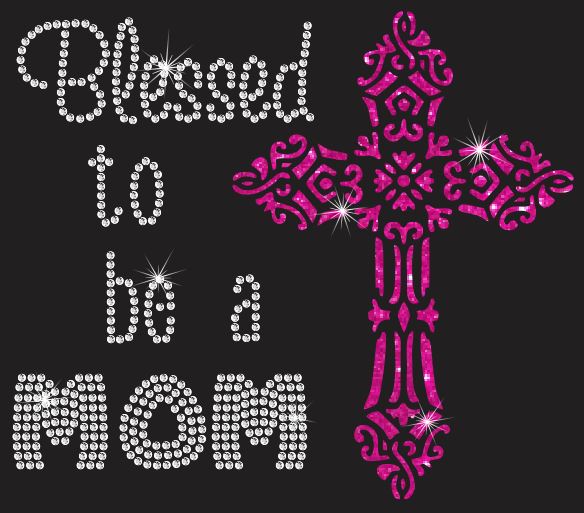 Blessed to be a Mom Vinyl and Rhinestone Transfer